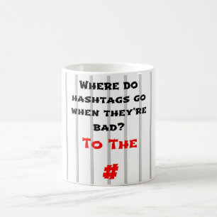Wo gehen Hashtags hin, wenn sie schlecht sind? Kaffeetasse