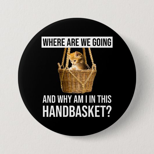 Wo gehen wir hin und warum bin ich in diesem Handk Button (Vorderseite)