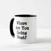 Wo gehst du als Nächstes hin? Tasse (Vorderseite Links)