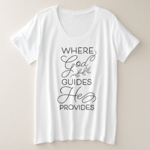 Wo Gott führt, liefert er Große Größe T-Shirt