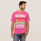 Wo Hang Gliding Makes Me Smile T-Shirt (Vorne ganz)