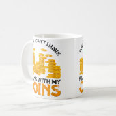 Wo I Have Plans With My Coins Coin Collector Coin  Kaffeetasse (Vorderseite Links)