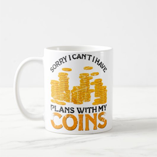 Wo I Have Plans With My Coins Coin Collector Coin  Kaffeetasse (Links)