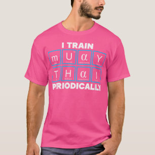 Wo I Train Muay Thai regelmäßig Mauy Thai Thailand T-Shirt