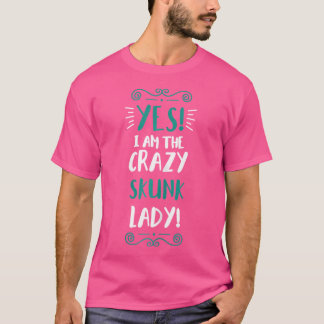 Wo ich bin die Crazy Skunk Lady Animal Skunk T-Shirt