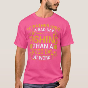 Wo ich lieber einen schlechten Tag anfangen würde T-Shirt