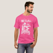 Wo ich lieber Eislaufe T-Shirt (Vorne ganz)