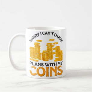 Wo ich Pläne mit meinen Münzen habe Münzensammler Kaffeetasse