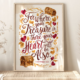 Wo Ihr Schatz ist: Matthew 6:21 Art Poster
