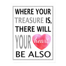 Wo Ihr Schatz ist, wird Ihr Herz sein