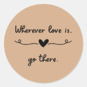 Wo immer Liebe ist Runder Aufkleber (Vorderseite)