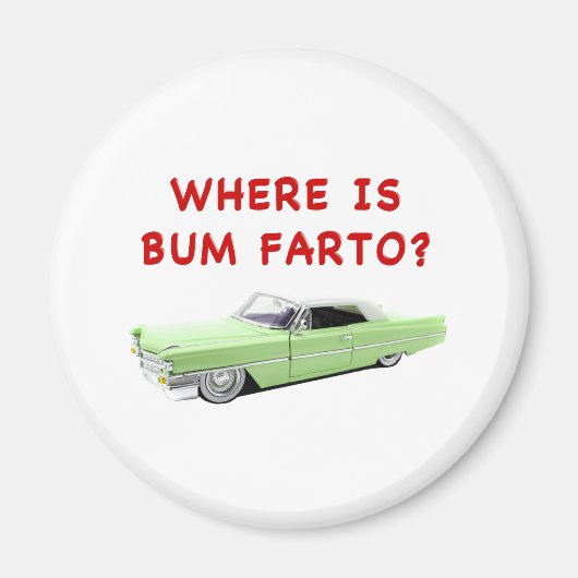 Wo ist Bum farto? Magnet (Vorne)