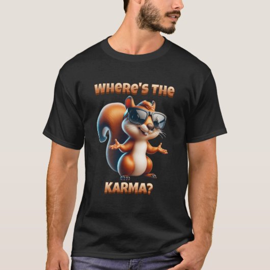 Wo ist das Karma-Funny-Eichhörnchen in Schatten? T-Shirt (Vorderseite)