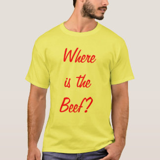 Wo ist das Rindfleisch? T-Shirt