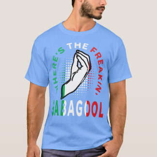 Wo ist das verrückte Gabagool Italienischer Slang T-Shirt