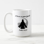 Wo ist dein Glaube? Jesus Zitat Kaffeetasse (Links)