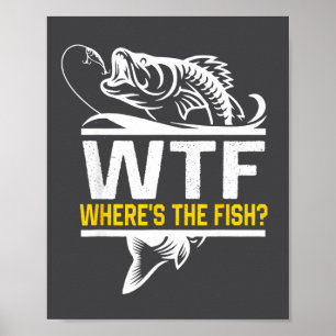 Wo ist der Fisch Wtf Männer Lustiger Angel Sport  Poster