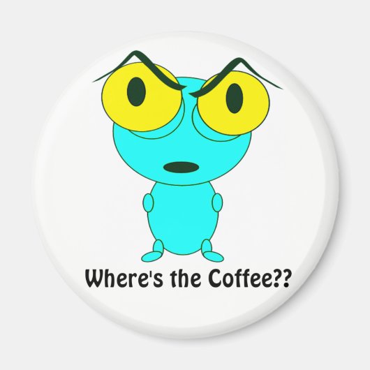 Wo ist der Kaffee, Alien Cartoon Magnet (Vorne)