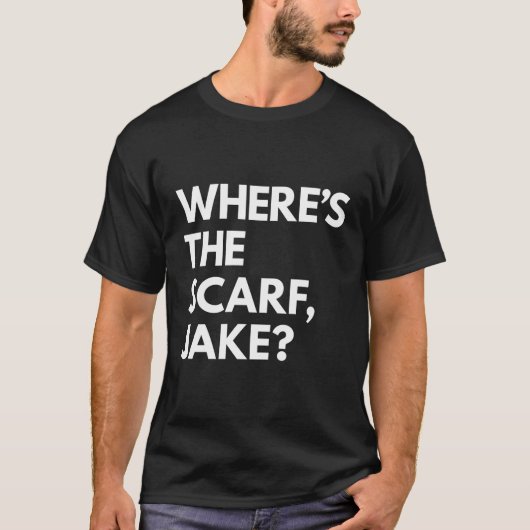 Wo ist der Scarf Jake? T-Shirt (Vorderseite)