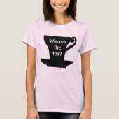 Wo ist der Tee?Shirt T-Shirt (Vorderseite)