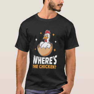 Wo ist die Hühnerfarm Geflügel Hennenfarm Ei T-Shirt