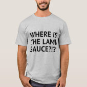 Wo ist die Lammsauce? T-Shirt (Vorderseite)