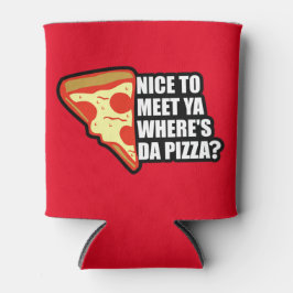 Wo ist die Pizza? Dosenkühler