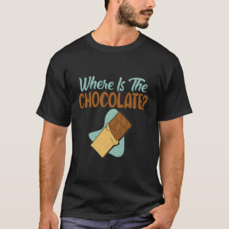 Wo ist die Schokolade? T-Shirt