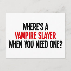 Wo ist eine Vampirschicht, wenn man eine braucht? Postkarte