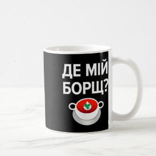 Wo ist mein Borschtsch Lustiger Ukrainischer Slawi Kaffeetasse