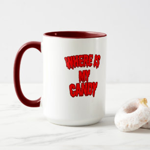 Wo ist mein Candy Mug – Für die Mutigen & Tapferen Tasse