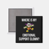 Wo ist mein emotionaler Support Clown Funny? Magnet (Vorderseite/Rückseite)
