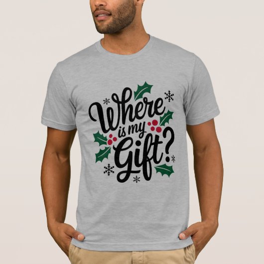 Wo ist mein Geschenk? Weihnachts-T - Shirt (Vorderseite)