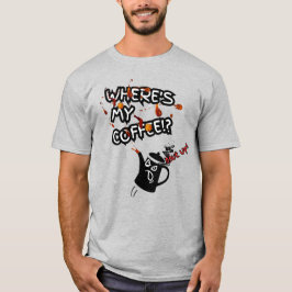 Wo ist mein Kaffee? T-Shirt