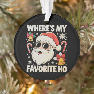 Wo ist mein Lieblings-Ho-naughty-Weihnachtsmann We Ornament
