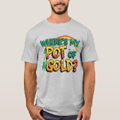 Wo ist mein Pot of Gold St. Patrick's Day T-Shirt (Vorderseite)