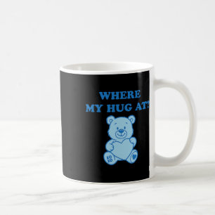 Wo ist meine Umarmung Süßer Bär  Kaffeetasse