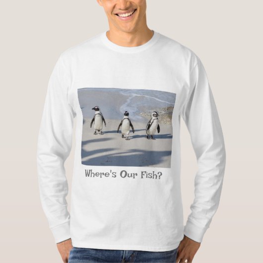 Wo ist unser Fisch? Pinguin Tee Shirt. (Vorderseite)