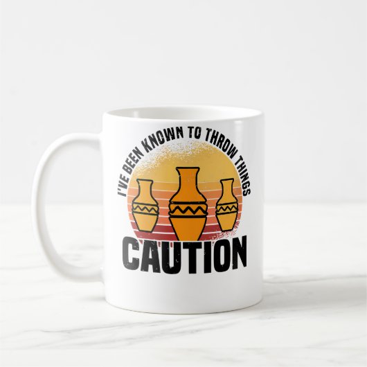 Wo I'Ve Been Known To Throw Things Pottery Ceramic Kaffeetasse (Links)
