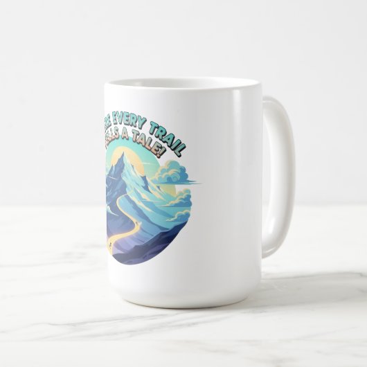 Wo jeder Weg eine Geschichte erzählt Kaffeetasse (VorderseiteRechts)