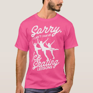 Wo kann ich keine Eislauffiguren-Unterrichtsstunde T-Shirt