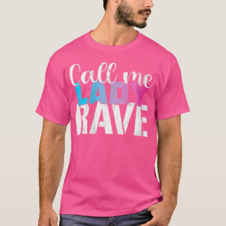 Wo lustiges Rave-Zitat für Frauen Raver Edm Festiv T-Shirt