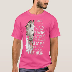 Wo man den Wind hört, der da spricht, lauscht dem  T-Shirt