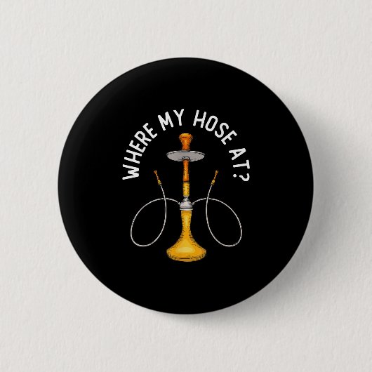 Wo mein Haus bei Funny Hookah rauchen Shisha rauch Button (Vorderseite)