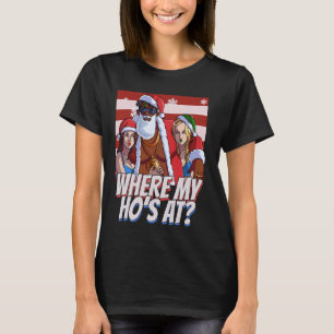 Wo mein Ho ist in Pimp Weihnachten Weihnachtsmann T-Shirt