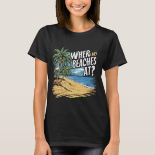 Wo meine Strände bei Funny Beach Ferien Summer Ap T-Shirt