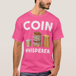 Wo Münzflüsterer Münzsammlung Numismatik Münze T-Shirt
