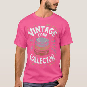 Wo Münzsammler Münzsammlung und Numismatiker T-Shirt