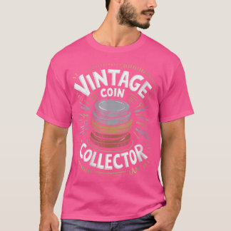 Wo Münzsammler Münzsammlung und Numismatiker T-Shirt