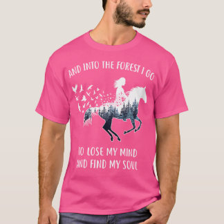 Wo Pferd Für Frauen In Den Wald Ich Gehe Pferd Rei T-Shirt